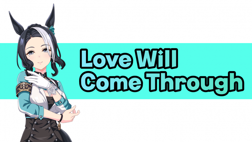 핫산) 메지로 라모누 캐릭터송: Love Will Come Through
